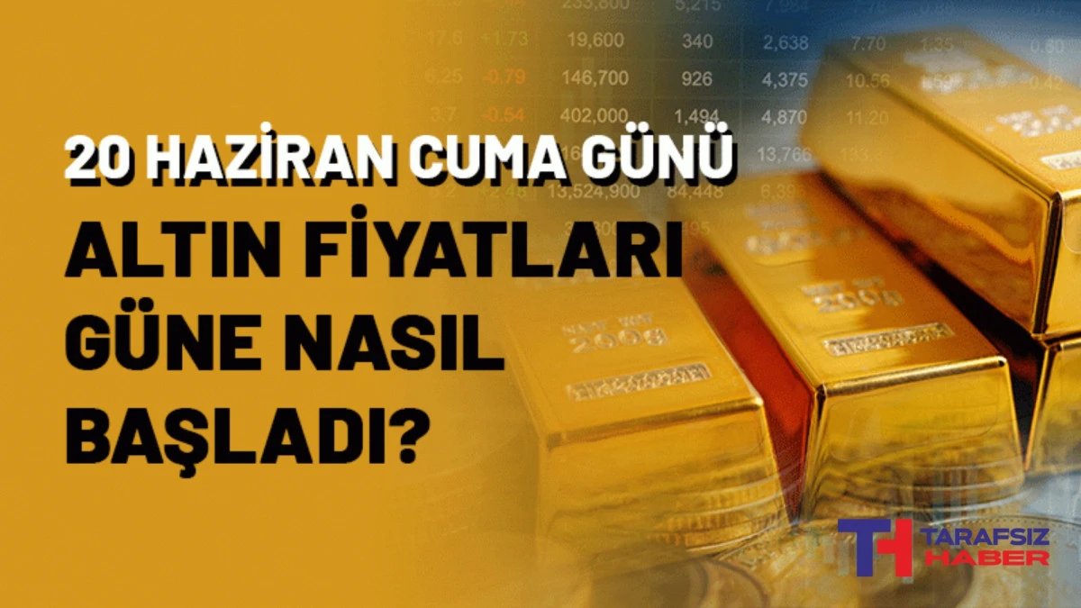 Altın fiyatları g&uuml;ne nasıl başladı: 20 Haziran 2025 Fiyatlar ne oldu?