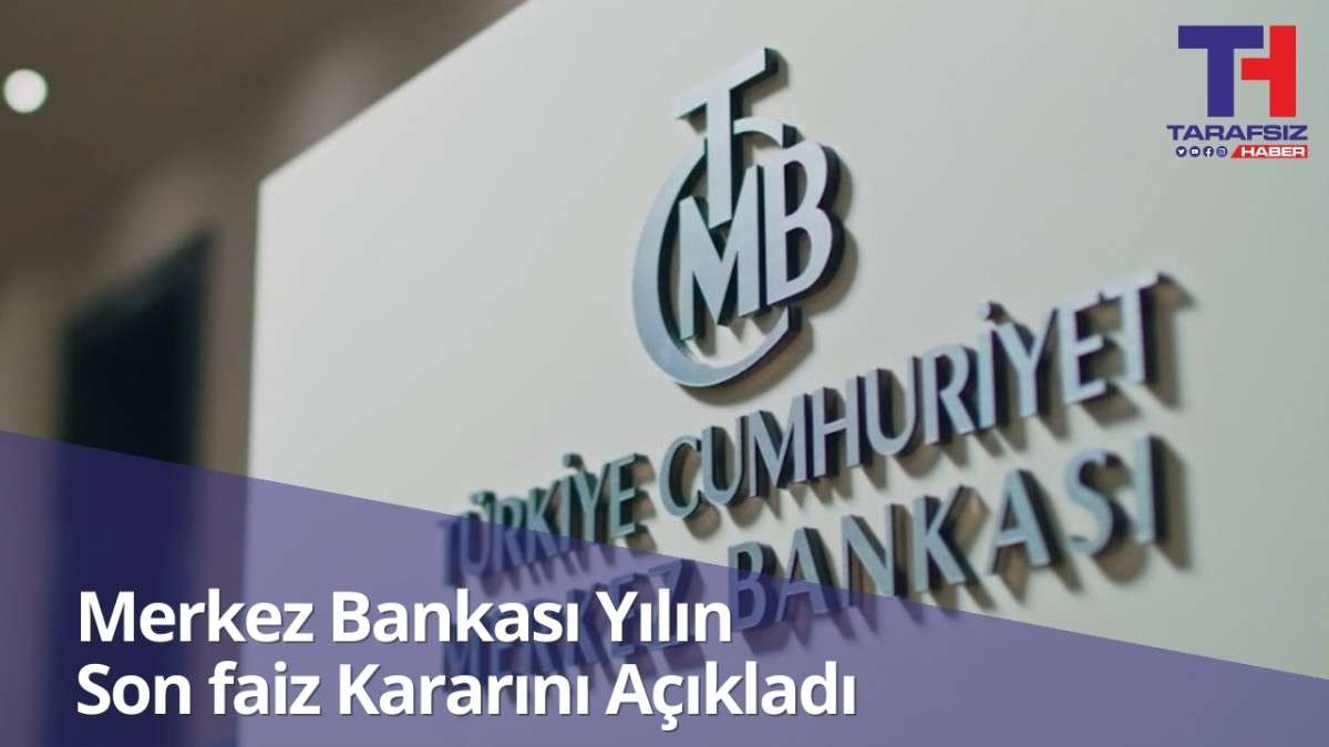 Merkez Bankası yılın son faiz kararını a&ccedil;ıkladı